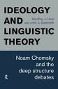 Ideology and Linguistic Theory Noam Chomsky and the Deep Structure Debates【電子書籍】 John A. Goldsmith