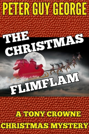 The Christmas Flimflam【電子書籍】[ Peter Guy George ]