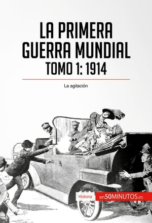 La Primera Guerra Mundial. Tomo 1