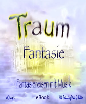 Traumfantasie Fantasiereisen mit MusikŻҽҡ[ Elke Br?unling ]