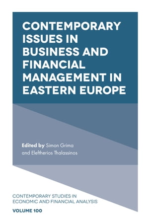 Contemporary Issues in Business and Financial Management in Eastern Europe【電子書籍】