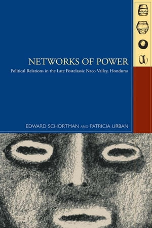 Networks of Power Political Relations in the Late Postclassic Naco Valley