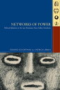 Networks of Power Political Relations in the Late Postclassic Naco Valley【電子書籍】[ Edward Schortman ]