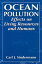 Ocean Pollution Effects on Living Resources and HumansŻҽҡ[ Carl J. Sindermann ]