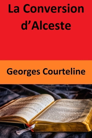 La Conversion d’Alceste【電子書籍】[ Geo