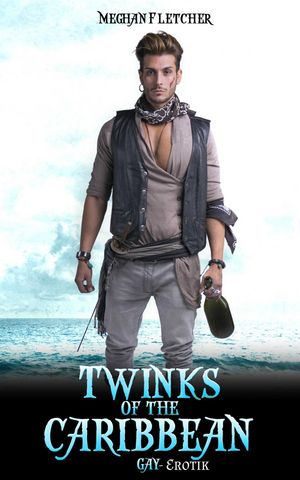 Twinks of the Carribean: Gay Erotik