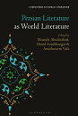 Persian Literature as World Literature【電子書籍】