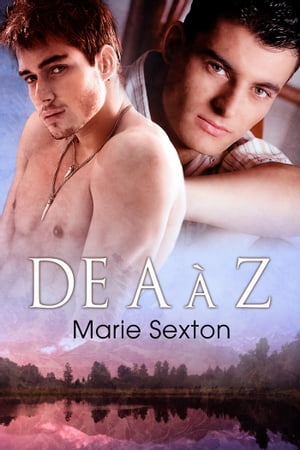 De A ? Z【電子書籍】[ Marie Sexton ]