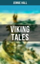 Viking Tales Myths Legends from the Land of Ice and Fire【電子書籍】 Jennie Hall