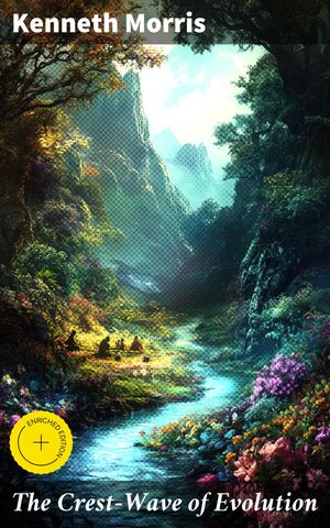 ŷKoboŻҽҥȥ㤨The Crest-Wave of Evolution Enriched edition. A Course of Lectures in History, Given to the Graduates' Class in the Raja-Yoga College, Point Loma, in the College-Year 1918-19Żҽҡ[ Kenneth Morris ]פβǤʤ150ߤˤʤޤ