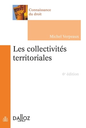 Les collectivit?s territoriales. 6e ?d.