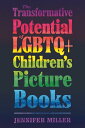 The Transformative Potential of LGBTQ+ Children