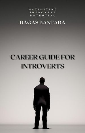 Career Guide for Introverts【電子書籍】 Bagas Bantara