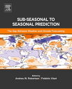 Sub-seasonal to Seasonal Prediction The Gap Between Weather and Climate Forecasting【電子書籍】