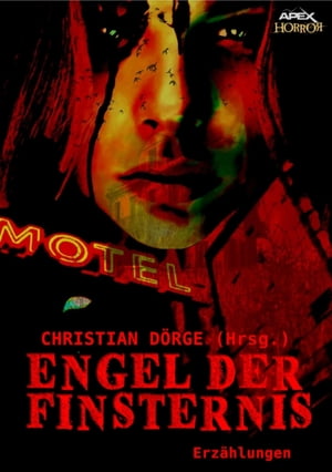 ENGEL DER FINSTERNIS Internationale Horror-Storys, hrsg. von Christian D?rgeŻҽҡ[ Christian D?rge ]