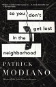 So You Don 039 t Get Lost In The Neighborhood【電子書籍】 Patrick Modiano