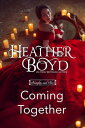 ŷKoboŻҽҥȥ㤨Coming TogetherŻҽҡ[ Heather Boyd ]פβǤʤ90ߤˤʤޤ