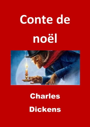 Conte de no?l (Edition Int?grale - Version Enti?rement Illustr?e)【電子書籍】[ Charles Dickens ]