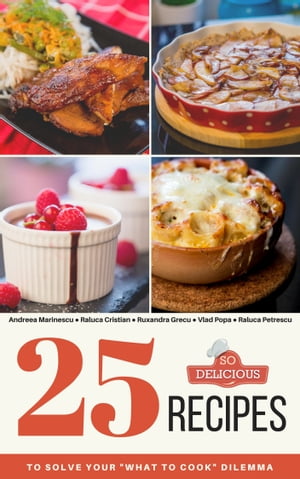 25 SoDelicious Recipes: To solve your "what to cook" dilemma