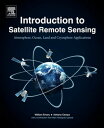 Introduction to Satellite Remote Sensing Atmosphere, Ocean, Land and Cryosphere Applications【電子書籍】 Adriano Camps