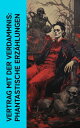 Vertrag mit der Verdammnis: Phantastische Erz hlungen Faust, Das Chagrinleder, Mephisto, Die Elixiere des Teufels, Das Bildnis des Dorian Gray【電子書籍】 Johann Wolfgang von Goethe