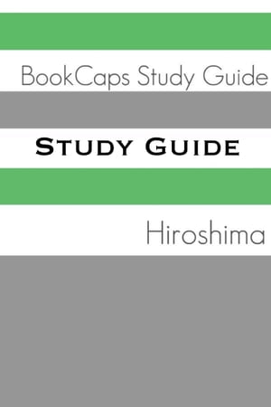 Study Guide: Hiroshima (A BookCaps Study Guide)