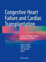Congestive Heart Failure and Cardiac Transplantation Clinical, Pathology, Imagin...