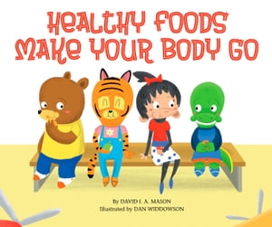 Healthy Foods Make Your Body Go
