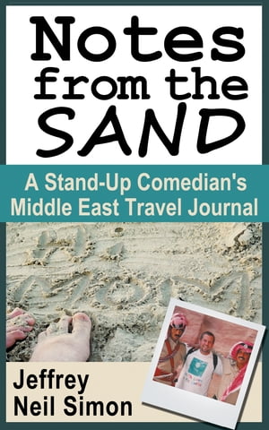 Notes from the Sand: A Stand-Up Comedian's Middle East Travel Journal