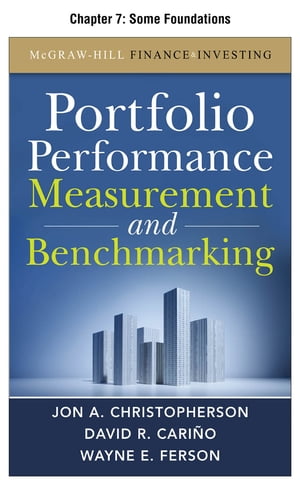 Portfolio Performance Measurement and Benchmarking, Chapter 7 - Some Foundations