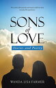 Sons of Love Stories and Poetry【電子書籍】[ Wanda Lisa Farmer ]