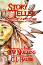 Story Teller An Anthology Of Folklore From The Native American Indians【電子書籍】 G.W. Mullins