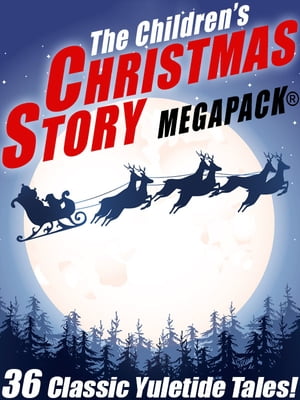 The Children's Christmas Story MEGAPACK? 36 Yule