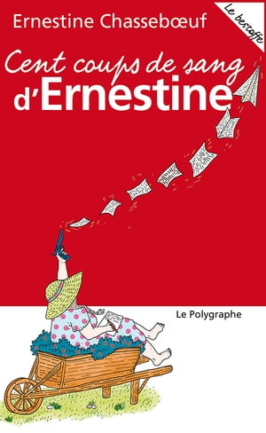 Cent coups de sang d'Ernestine【電子書籍】[ Chasseb?uf Ernestine ]