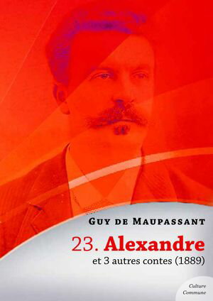 ŷKoboŻҽҥȥ㤨Alexandre et 3 autres contesŻҽҡ[ Guy De Maupassant ]פβǤʤ250ߤˤʤޤ