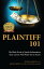 Plaintiff 101: The Black Book of Inside Information Your Lawyer Will Want You to KnowŻҽҡ[ Michael J. Harvey ]