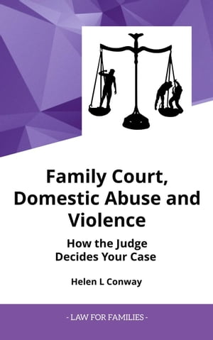 ŷKoboŻҽҥȥ㤨Family Court, Domestic Abuse and Violence - How The Judge Decides Your Case. Law for FamiliesŻҽҡ[ Helen Conway ]פβǤʤ484ߤˤʤޤ