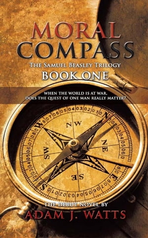 Moral Compass (the Samuel Beasley Trilogy) Book 