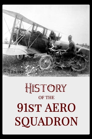 楽天楽天Kobo電子書籍ストアHistory of the 91st Aero Squadron【電子書籍】[ Unknown ]