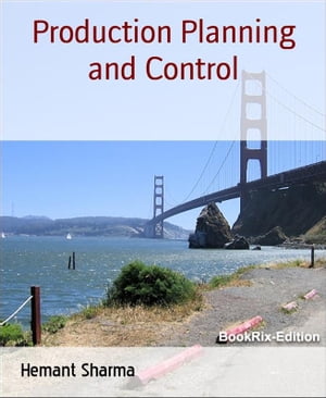 Production Planning and Control【電子書籍】[ Hemant Sharma ]