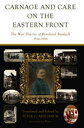 Carnage and Care on the Eastern Front The War Diaries of Bernhard Bardach, 1914-...