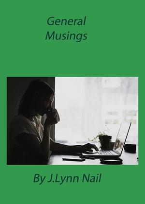 General Musings【電子書籍】[ J.Lynn Nail ]