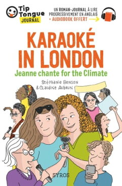 Karaok? in London - Jeanne chante for the Climate - collection Tip Tongue - A1 introductif - d?s 8 ans【電子書籍】[ Claudine Aubrun ]