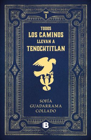 Todos los caminos llevan a Tenochtitl?nŻҽҡ[ Sof?a Guadarrama Collado ]