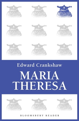 Maria TheresaŻҽҡ[ Edward Crankshaw ]