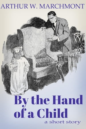 By the Hand of a Child【電子書籍】[ Arthur