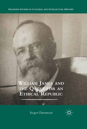 William James and the Quest for an Ethical Republic