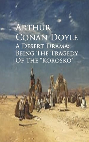 A Desert Drama Tragedy of the Korosko【電子