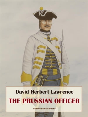 The Prussian OfficerŻҽҡ[ David Herbert Lawrence ]