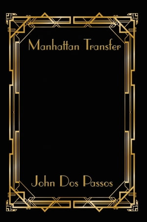 Manhattan TransferŻҽҡ[ John Dos Passos ]